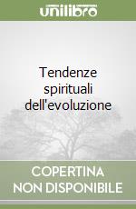 Tendenze spirituali dell'evoluzione libro