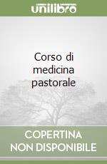 Corso di medicina pastorale libro