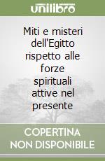 Miti e misteri dell'Egitto rispetto alle forze spirituali attive nel presente libro