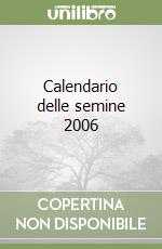 Calendario delle semine 2006 libro