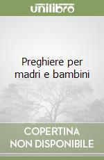 Preghiere per madri e bambini