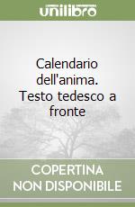 Calendario dell'anima. Testo tedesco a fronte