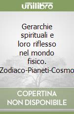 Gerarchie spirituali e loro riflesso nel mondo fisico. Zodiaco-Pianeti-Cosmo