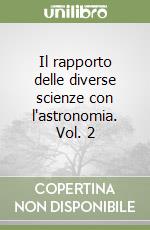 Il rapporto delle diverse scienze con l'astronomia. Vol. 2 libro