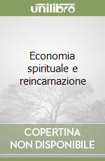 Economia spirituale e reincarnazione