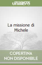 La missione di Michele libro