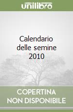 Calendario delle semine 2010 libro