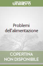 Problemi dell'alimentazione