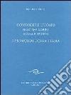 Conoscere l'uomo secondo corpo, anima e spirito. I primordi della terra libro