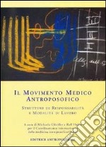 Il movimento medico antroposofico. Strutture di responsabilità e modalità di lavoro libro