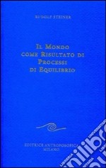 Il mondo come risultato di processi di equilibrio libro