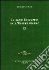 Il sano sviluppo dell'essere umano. Vol. 2 libro