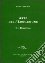 Arte dell'educazione. Vol. 2: Didattica libro