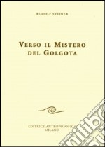 Verso il mistero del Golgota libro