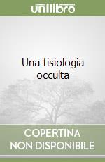 Una fisiologia occulta libro