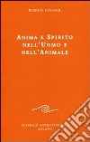 Anima e spirito nell'uomo e nell'animale libro