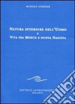 Natura interiore dell'uomo e vita fra morte e nuova nascita libro