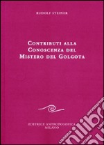 Contributi alla conoscenza del mistero del Golgota libro