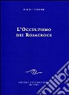 L'occultismo dei Rosacroce libro