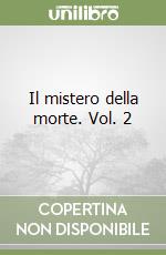 Il mistero della morte. Vol. 2 libro