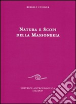 Natura e scopi della massoneria libro