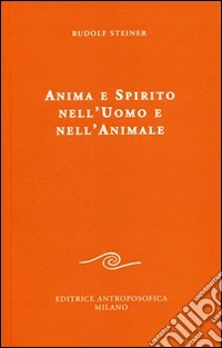 Anima e spirito nell'uomo e nell'animale libro