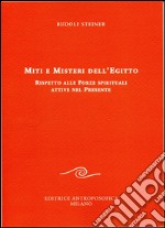 Miti e misteri dell'Egitto rispetto alle forze spirituali attive nel presente libro