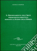 Il rinnovamento dell'arte pedagogico-didattica mediante la scienza dello spirito libro