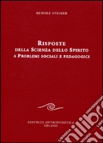 Risposte della scienza dello spirito a problemi sociali e pedagogici libro