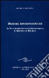 Massime antroposofiche. La via conoscitiva dell'antroposofia e il mistro di Michele libro