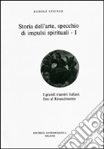 Storia dell'arte, specchio di impulsi spirituali. Vol. 1 libro