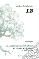 La configurazione dello spazio nel mondo degli alberi e nell'uomo libro