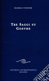 Tre saggi su Goethe