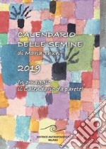 Calendario delle semine 2019. Con calendario da muro libro