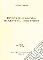 L'evento della comparsa del Cristo nel mondo eterico libro