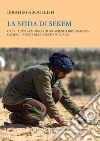 La sfida di Sekem. Lo sviluppo armonico di un'azienda biodinamica cambia il volto del deserto egiziano libro