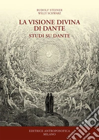 La visione divina di Dante. Studi su Dante