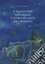 Il flauto del pastorello e altri racconti per l'Avvento libro