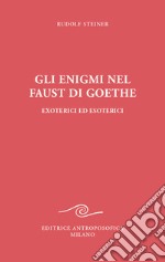 Gli enigmi nel Faust di Goethe libro