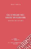 Gli enigmi nel Faust di Goethe libro