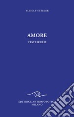 Amore. Testi scelti