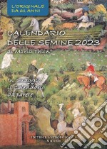 Calendario delle semine 2023. Con calendario da parete libro