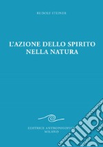 L'azione dello spirito nella natura libro