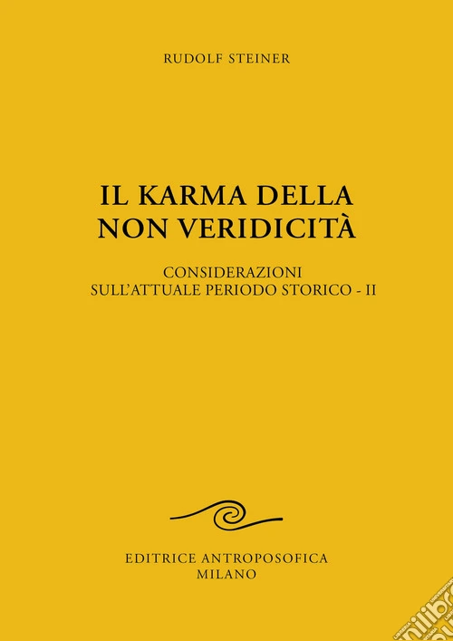 Il karma della non veridicit�. Considerazioni sull'attuale periodo storico. Vol. 2