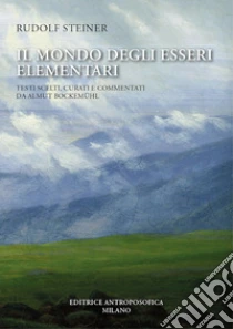 Il mondo egli esseri elementari. Testi scelti
