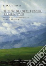 Il mondo egli esseri elementari. Testi scelti libro