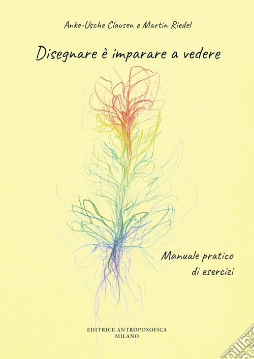 Disegnare � imparare a vedere. Manuale pratico di esercizi