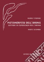 Metamorfosi dell'anima. Sentieri di esperienza per l'anima. Vol. 2