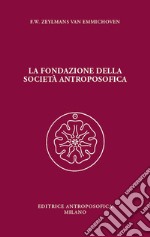 La fondazione della Società Antroposofica libro