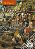 Calendario delle semine 2024. L'originale Calendario delle semine biodinamico